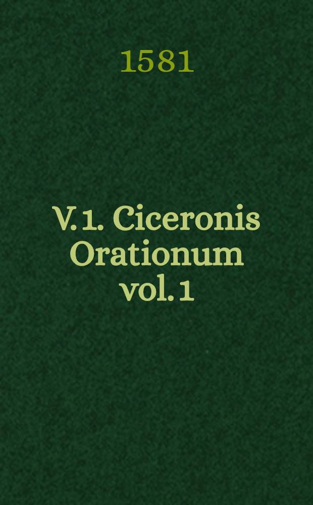 V. 1. Ciceronis Orationum vol. 1