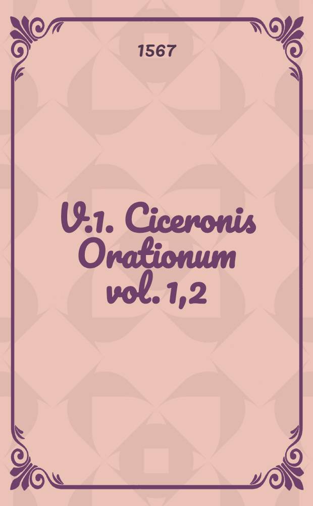 V.1. Ciceronis Orationum vol. 1,2
