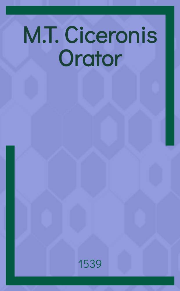 M.T. Ciceronis Orator