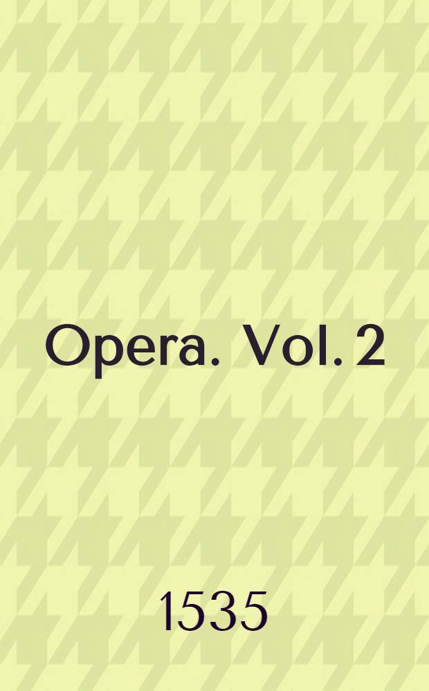 Opera. Vol. 2
