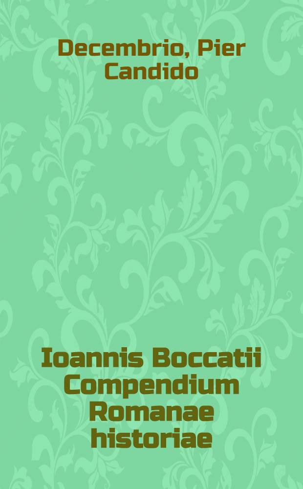 Ioannis Boccatii Compendium Romanae historiae