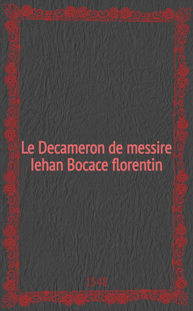 Le Decameron de messire Iehan Bocace florentin