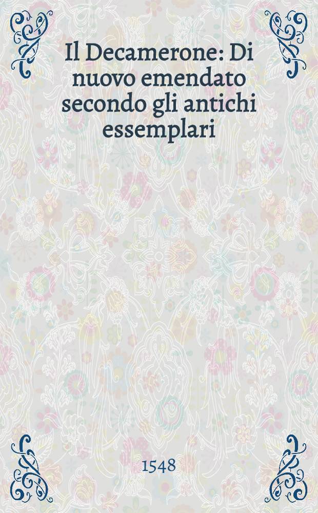 Il Decamerone : Di nuovo emendato secondo gli antichi essemplari