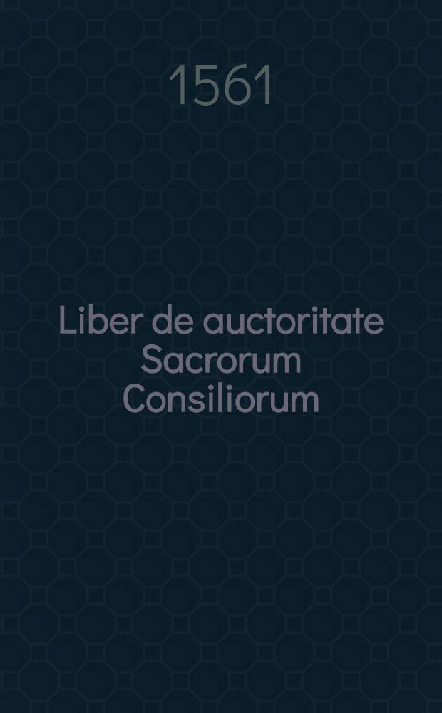 Liber de auctoritate Sacrorum Consiliorum