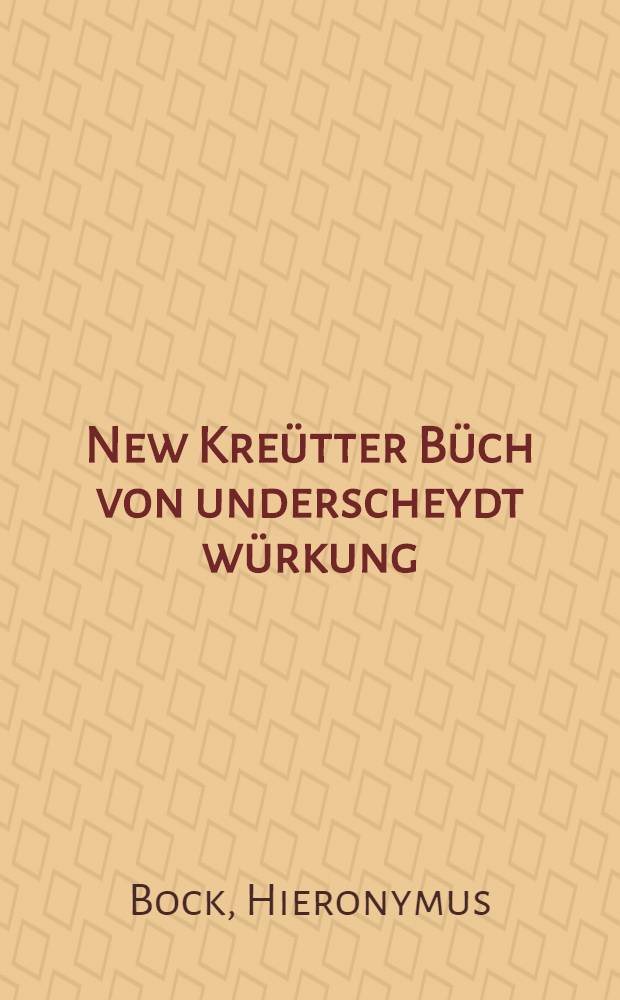 New Kreütter Büch von underscheydt würkung