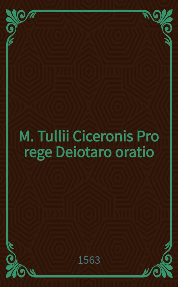 M. Tullii Ciceronis Pro rege Deiotaro oratio