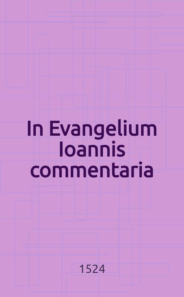 In Evangelium Ioannis commentaria