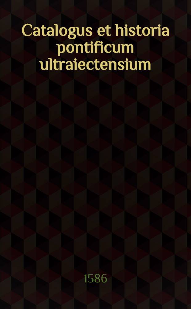 Catalogus et historia pontificum ultraiectensium