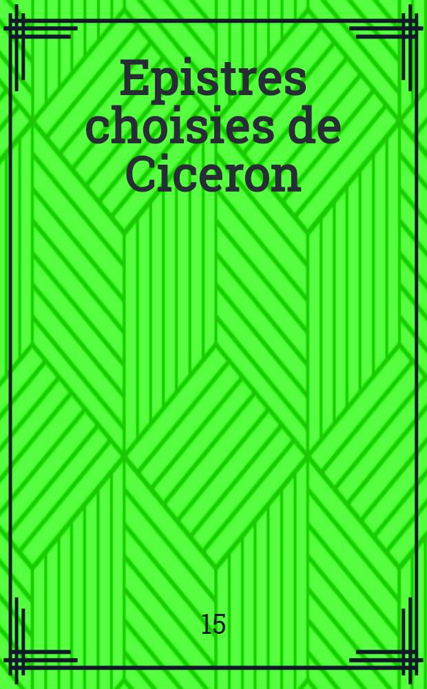 Epistres choisies de Ciceron