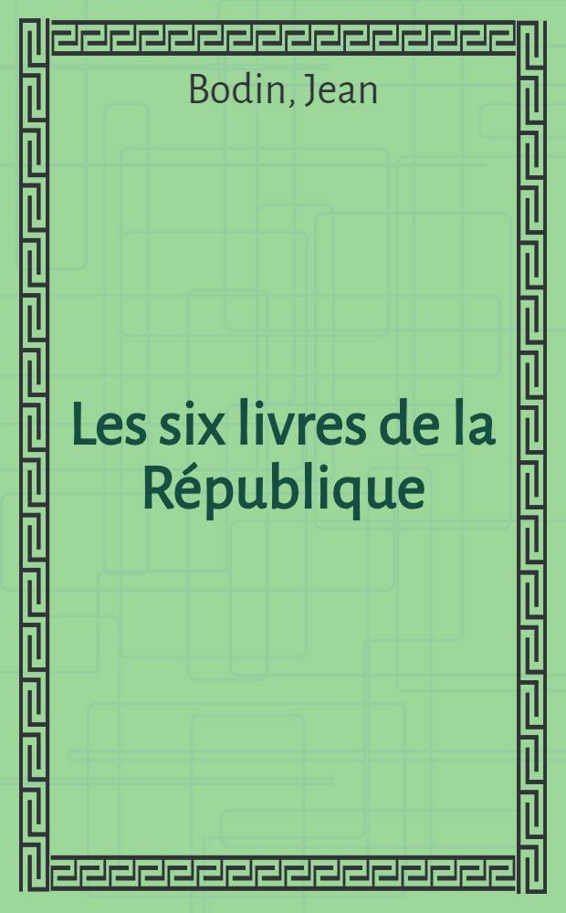 Les six livres de la République