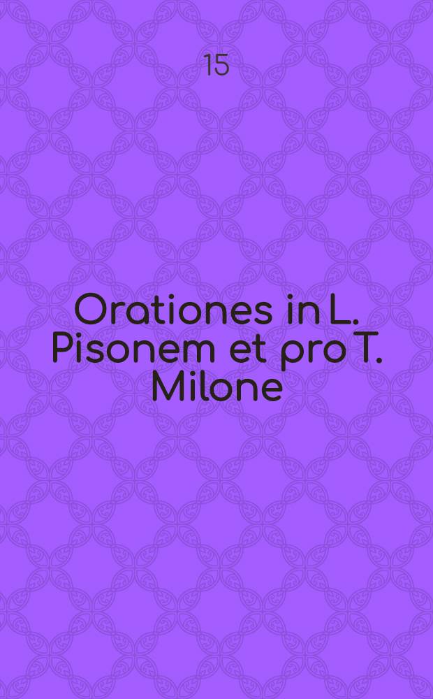 Orationes in L. Pisonem et pro T. Milone