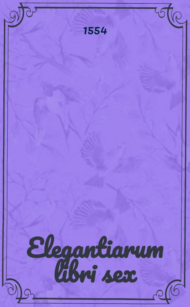 Elegantiarum libri sex