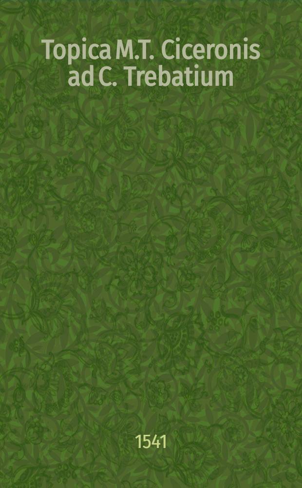 Topica M.T. Ciceronis ad C. Trebatium