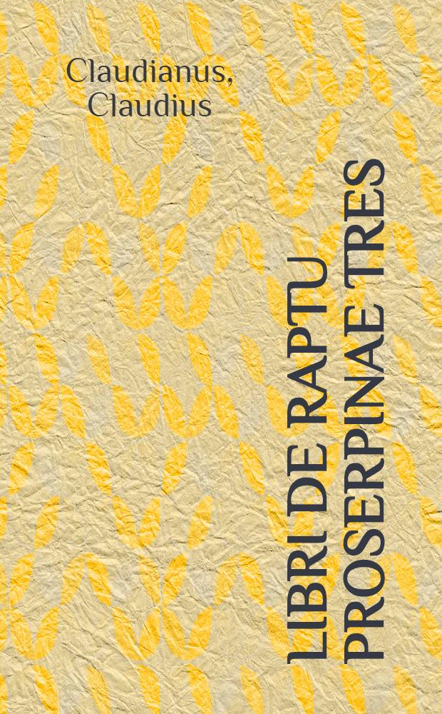Libri De raptu Proserpinae tres