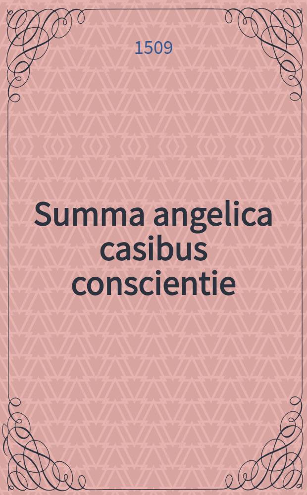 Summa angelica casibus conscientie
