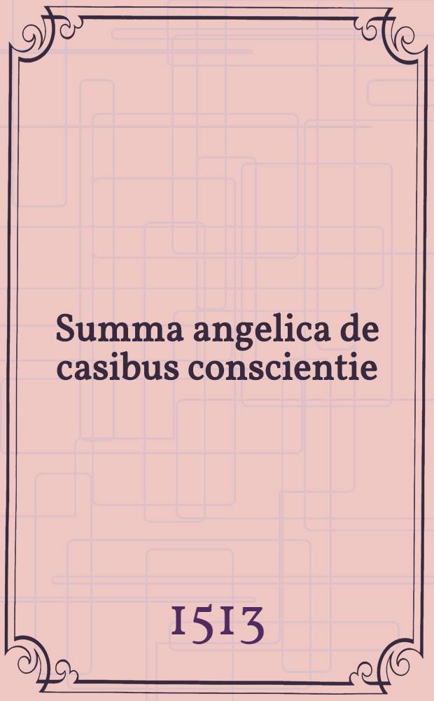 Summa angelica de casibus conscientie