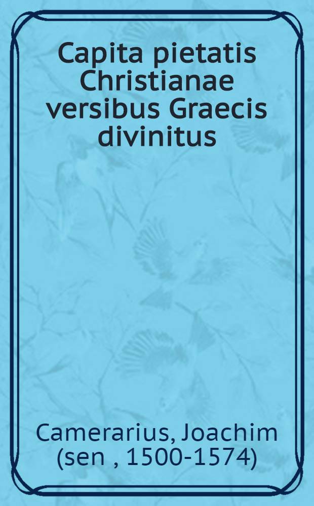 Capita pietatis Christianae versibus Graecis divinitus