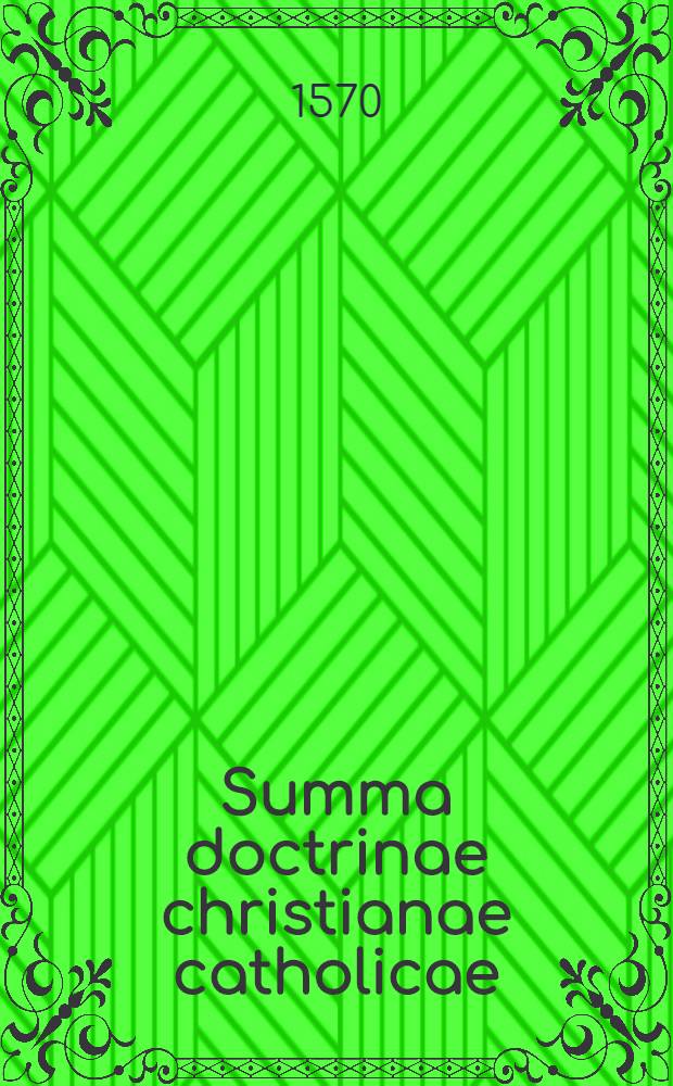 Summa doctrinae christianae catholicae