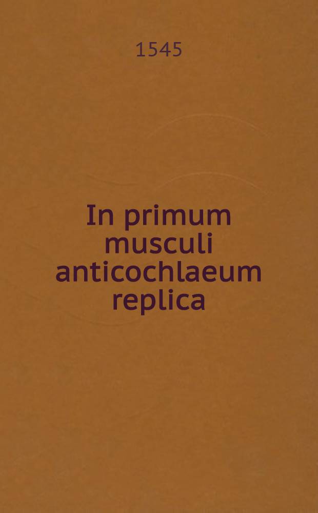 In primum musculi anticochlaeum replica; Responsio in antibollen Bulingeri; Appendix gemina in lib. Buceri