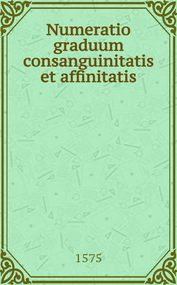 Numeratio graduum consanguinitatis et affinitatis