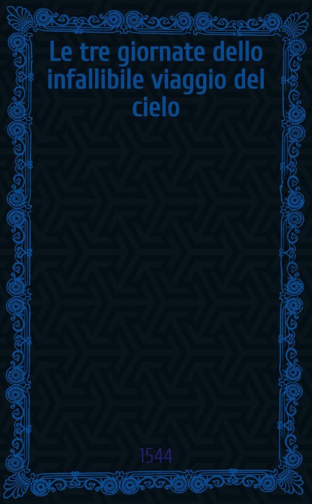 Le tre giornate dello infallibile viaggio del cielo