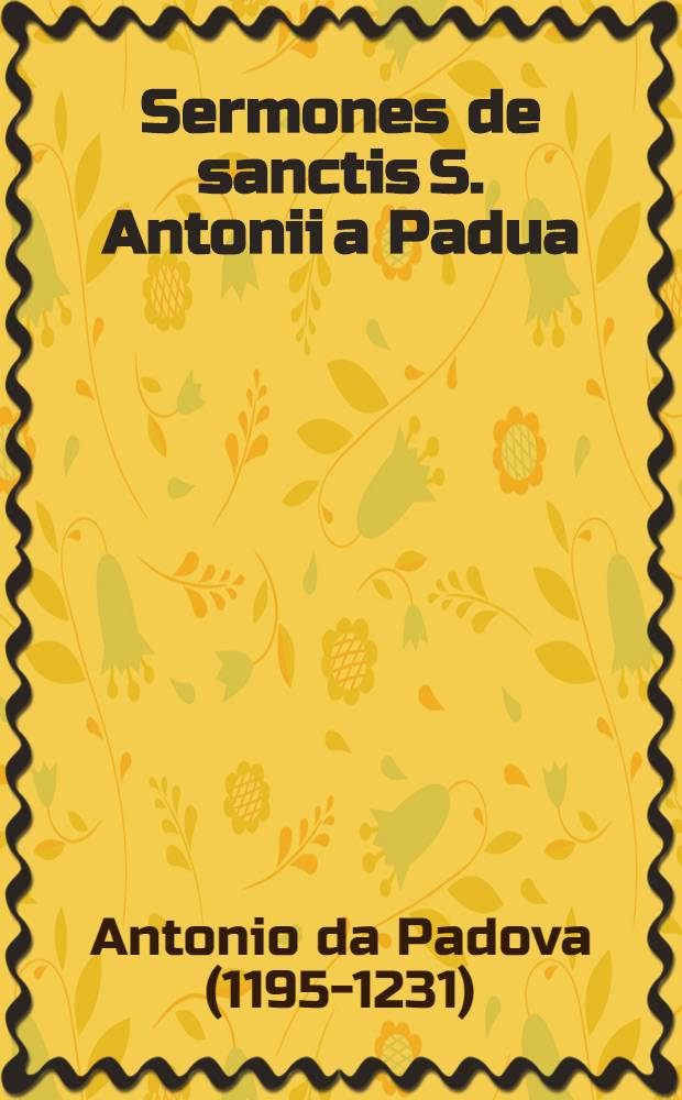Sermones de sanctis S. Antonii a Padua