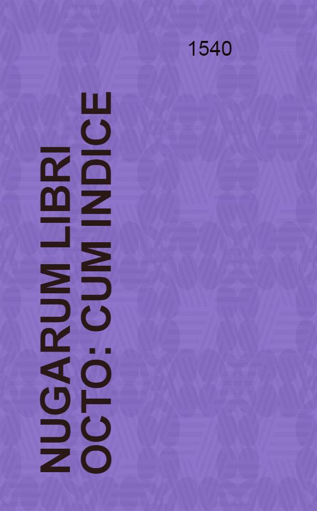 Nugarum libri octo : Cum indice