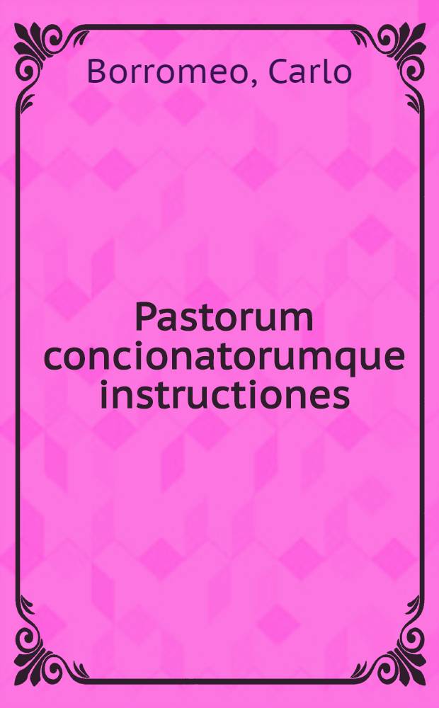 Pastorum concionatorumque instructiones