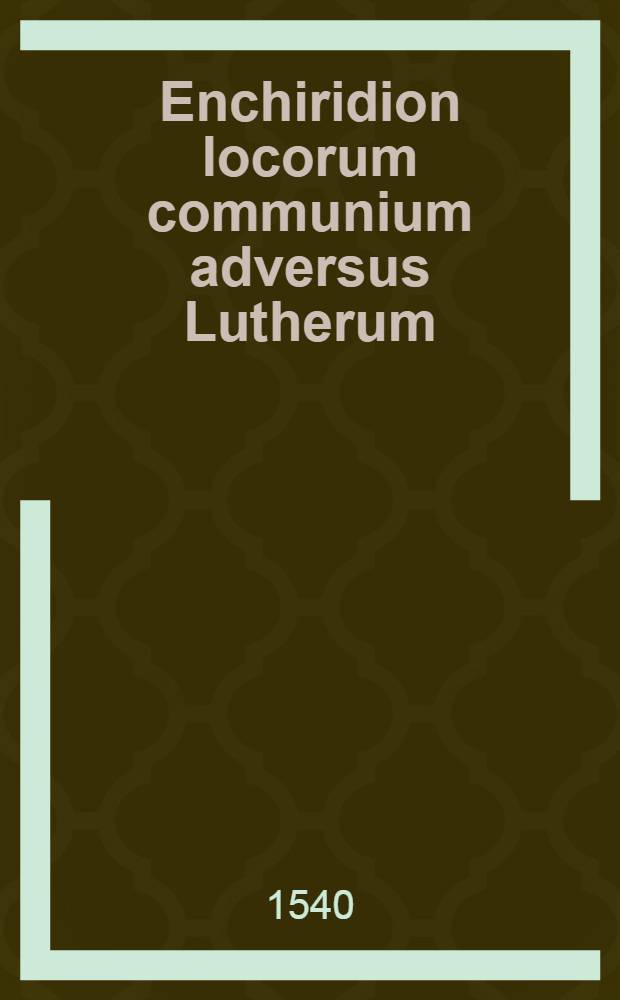Enchiridion locorum communium adversus Lutherum