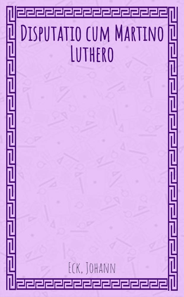Disputatio cum Martino Luthero