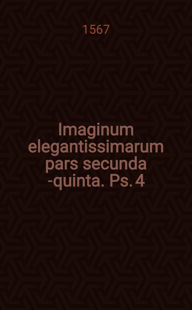 Imaginum elegantissimarum pars secunda[-quinta]. Ps. 4 : Quarta pars Imaginum, in qua explicatur oratio dominica