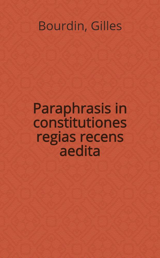 Paraphrasis in constitutiones regias recens aedita