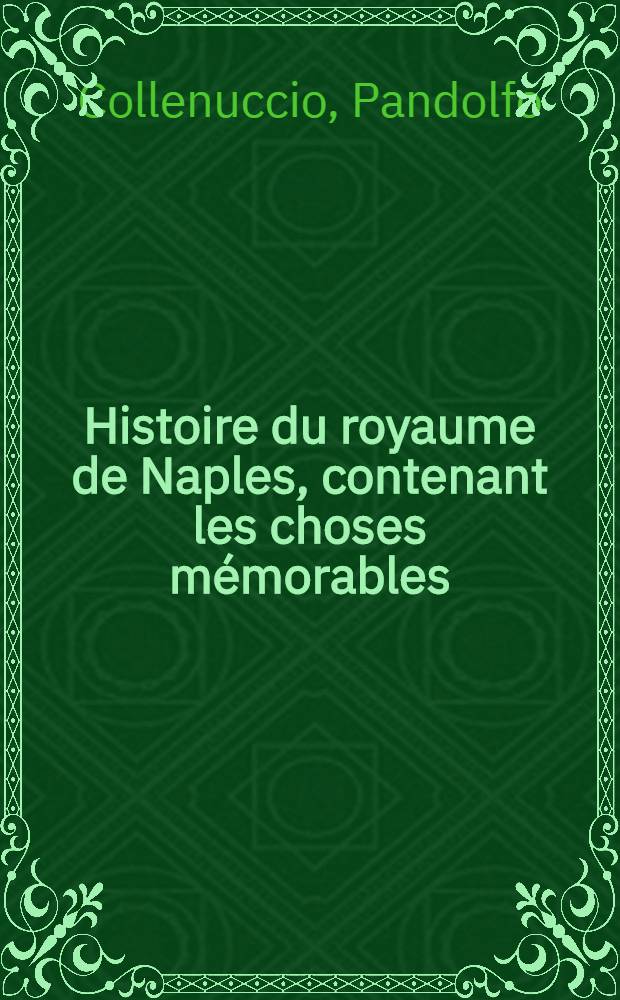 Histoire du royaume de Naples, contenant les choses mémorables