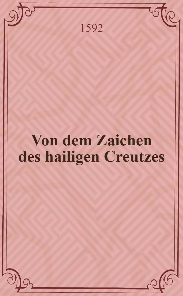 Von dem Zaichen des hailigen Creutzes