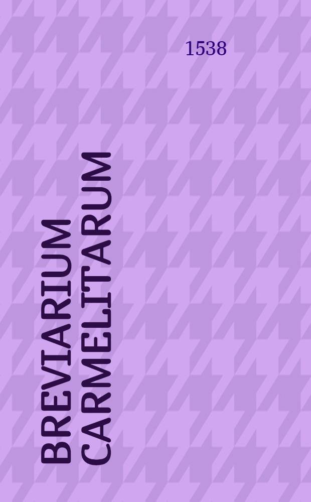 [Breviarium Carmelitarum]