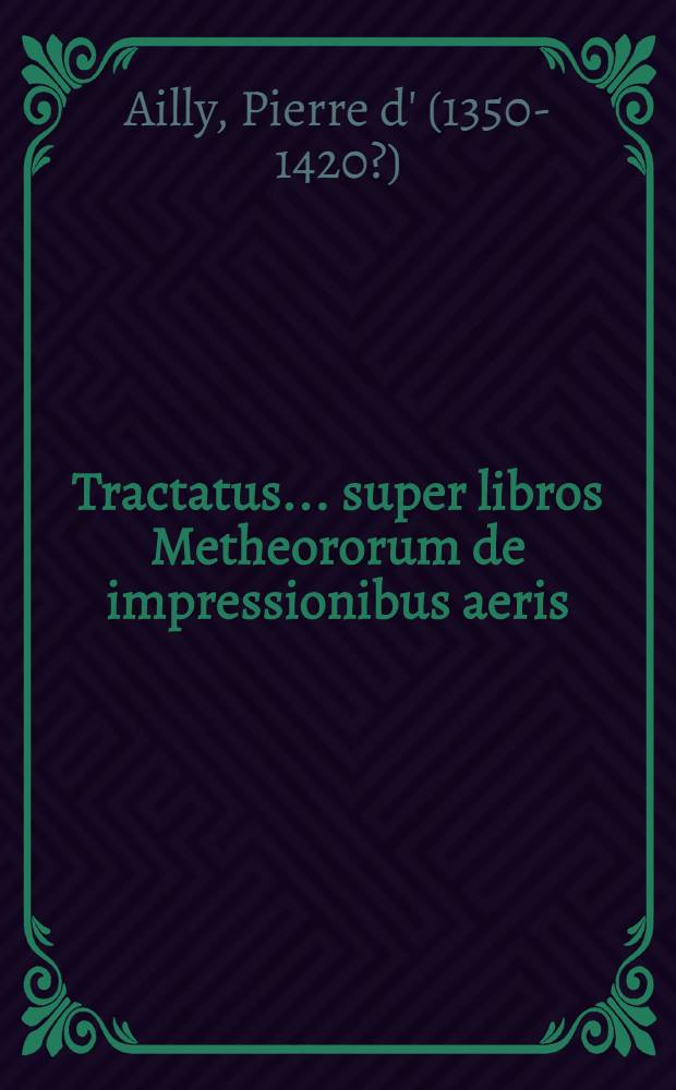 Tractatus ... super libros Metheororum de impressionibus aeris
