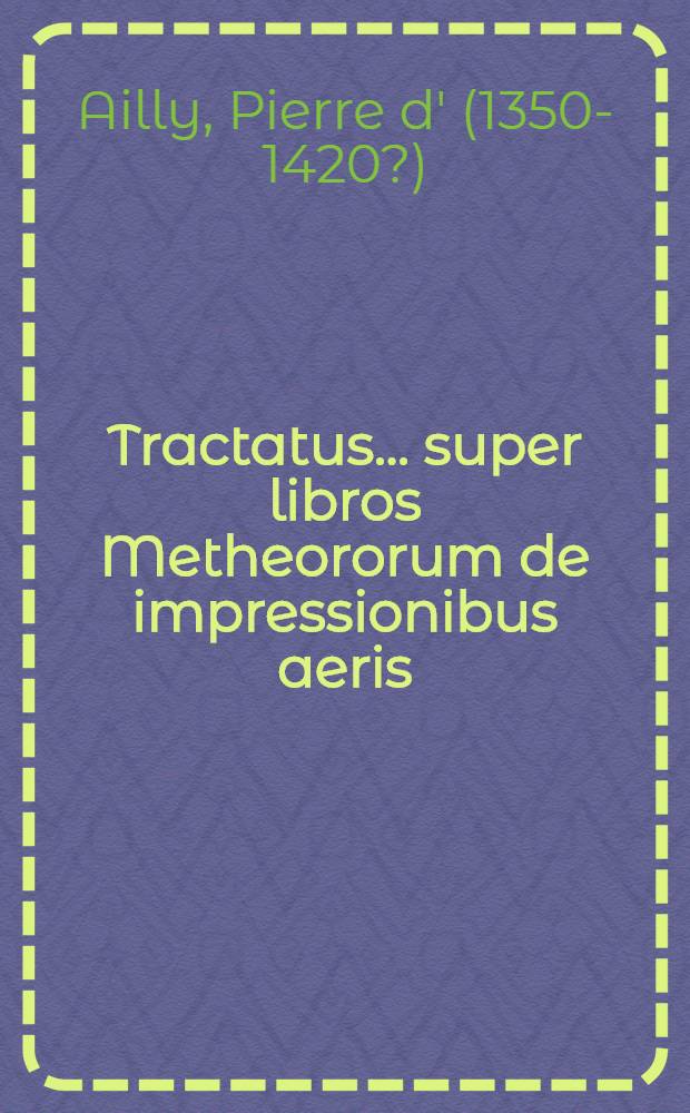 Tractatus ... super libros Metheororum de impressionibus aeris
