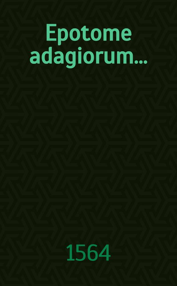 Epotome adagiorum ...