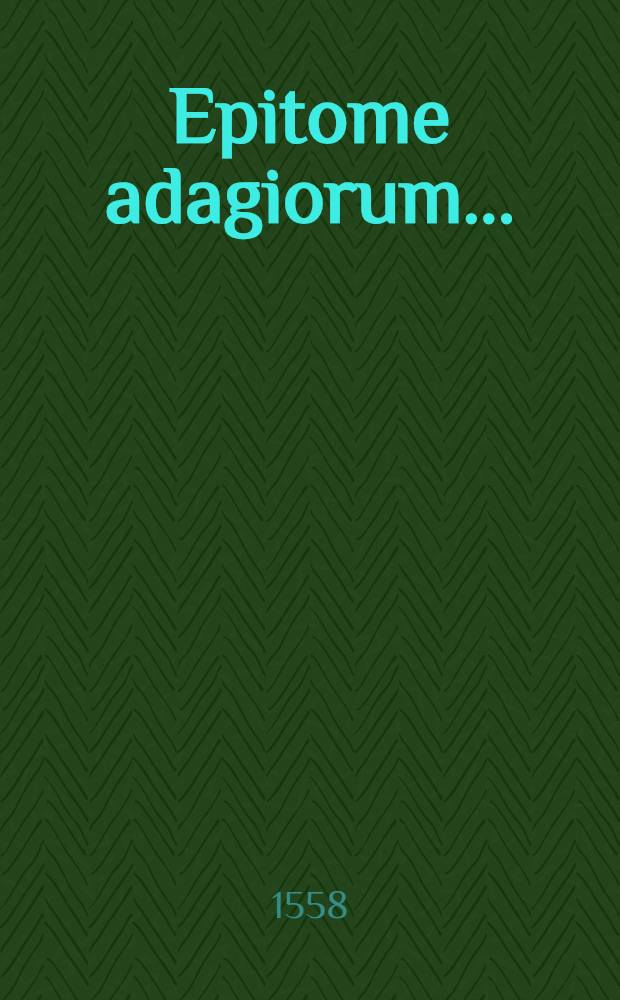 Epitome adagiorum ...