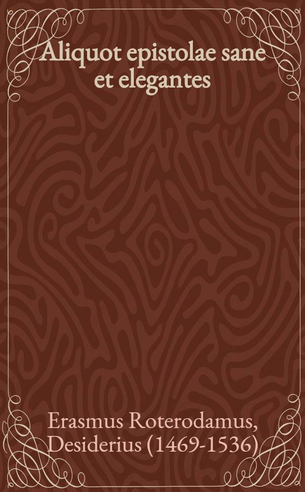 Aliquot epistolae sane et elegantes