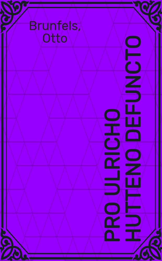 Pro Ulricho Hutteno defuncto