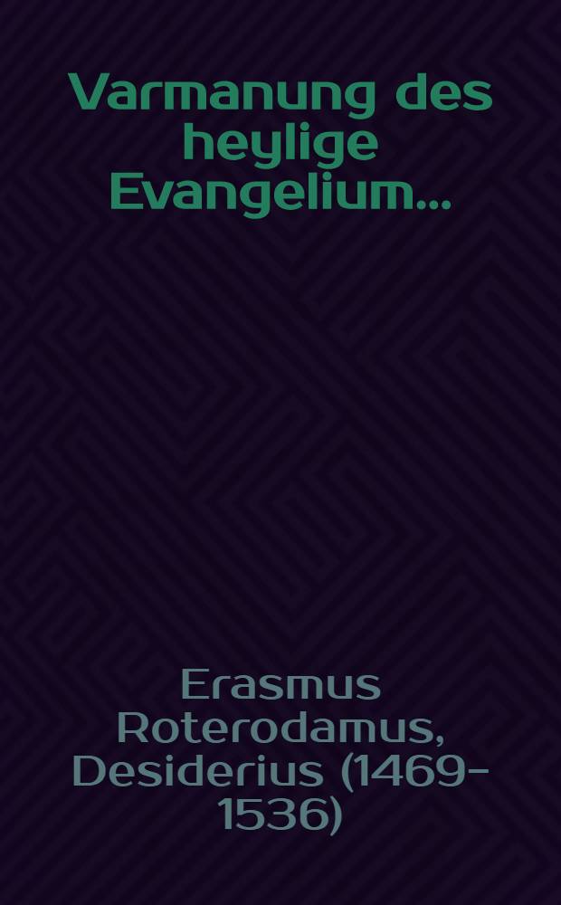 Varmanung des heylige Evangelium ...