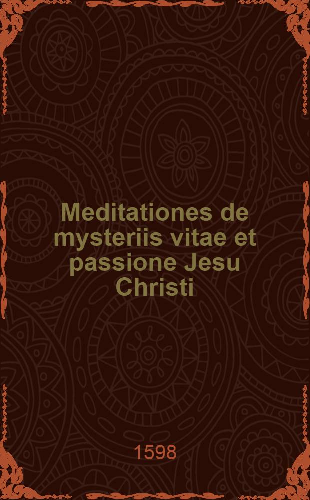 Meditationes de mysteriis vitae et passione Jesu Christi