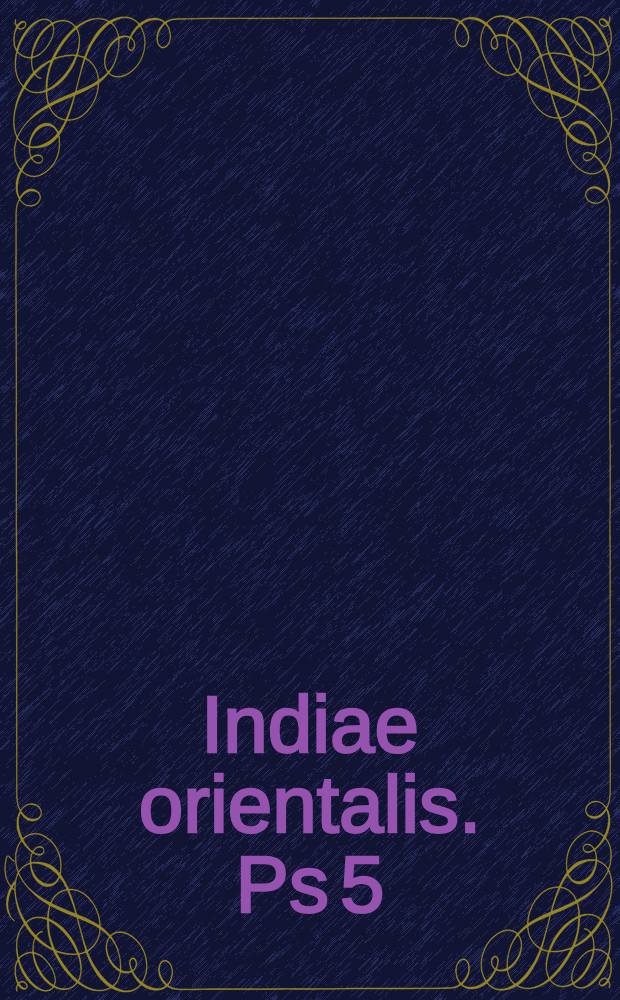 Indiae orientalis. Ps 5