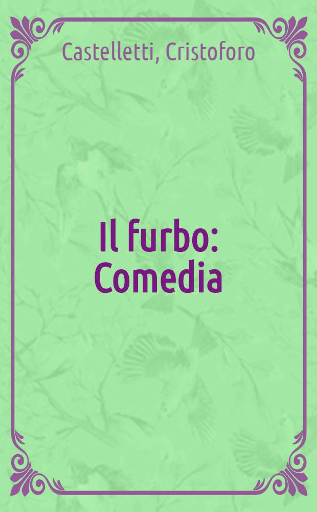 Il furbo : Comedia