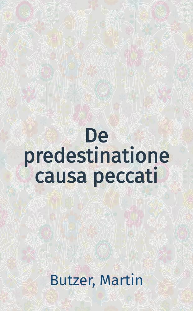 De predestinatione causa peccati