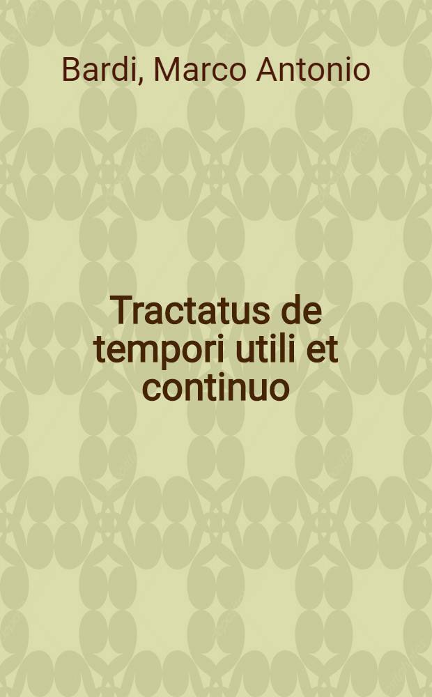 Tractatus de tempori utili et continuo