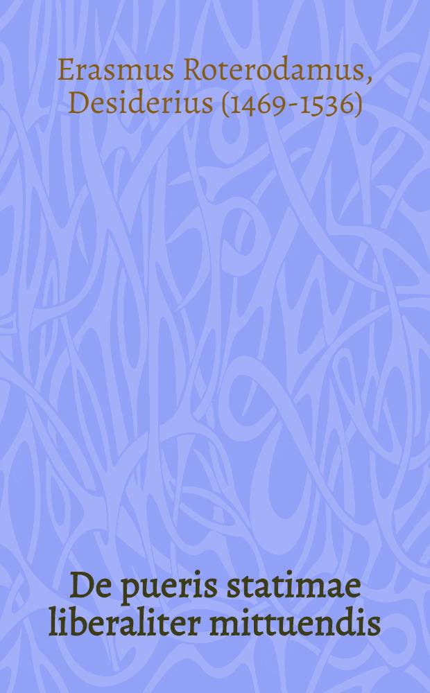 De pueris statimae liberaliter mittuendis