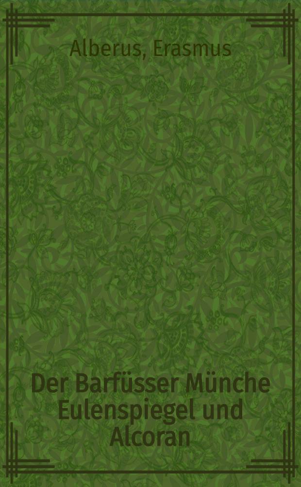 Der Barfüsser Münche Eulenspiegel und Alcoran