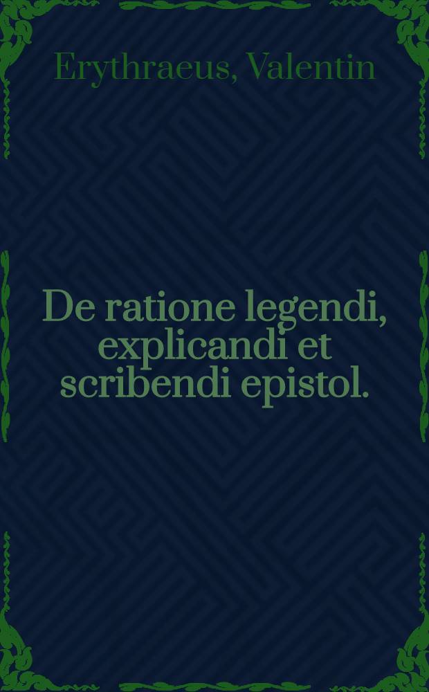 De ratione legendi, explicandi et scribendi epistol.